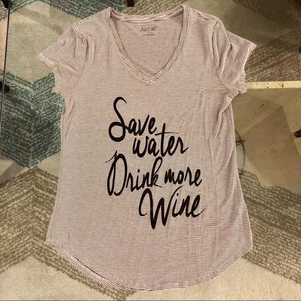 Apt 9 Save Water, Drink More Wine T in sz Small.